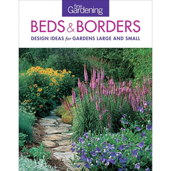 Fine Gardening Beds & Borders: Design Ideas for Gardens Large and Small, (Paperback)