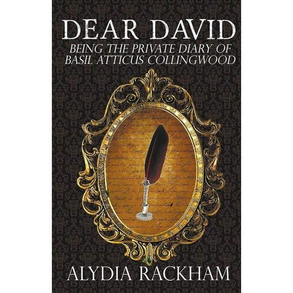The Pendywick Place Dear David: Being the Private Diary of Basil Atticus Collingwood, Book 7, (Paperback)