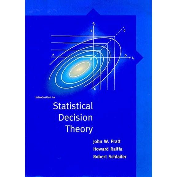 Pre-Owned Introduction to Statistical Decision Theory (Hardcover) by Howard Raiffa, Robert Shlaifer, Dr. John Pratt