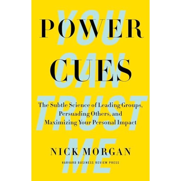 Pre-Owned Power Cues: The Subtle Science of Leading Groups, Persuading Others, and Maximizing Your Personal Impact (Hardcover) 1422193500 9781422193501