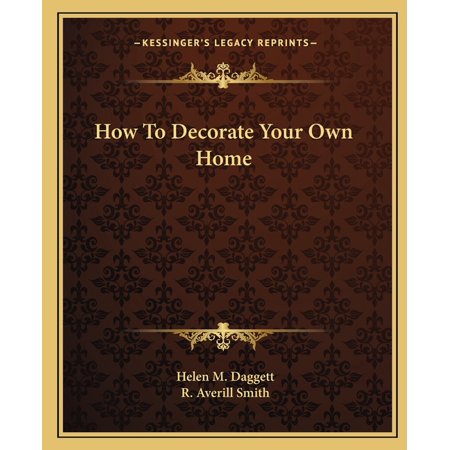 How To Decorate Your Own Home (Paperback)