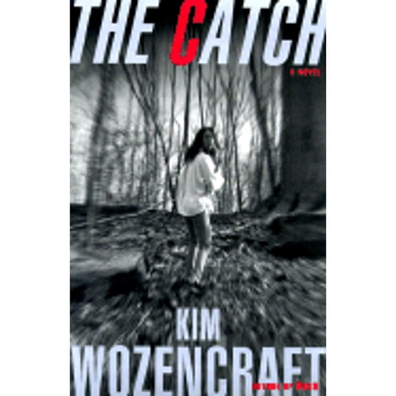 Pre-Owned The Catch (Hardcover) by Kim Wozencraft
