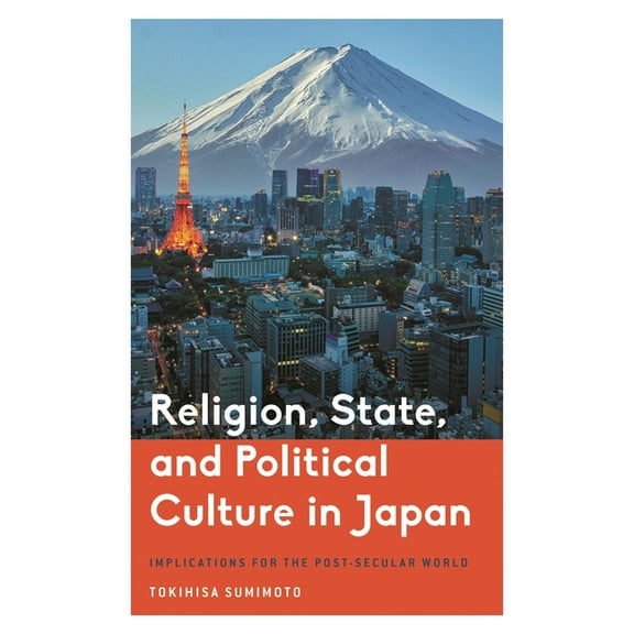 Critical Perspectives on Religion in Int Religion, State, and Political Culture in Japan: Implications for the Post-Secular World, (Hardcover)