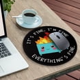 thumbnail image 3 of Dumpster on Fire Round Mouse Pad 8.6 x 8.6 Inch, Cute Funny Mouse pad for Gaming, Stitched Edge Non-Slip Rubber Base It's Fine I`m Fine Everything is Fine, 3 of 6