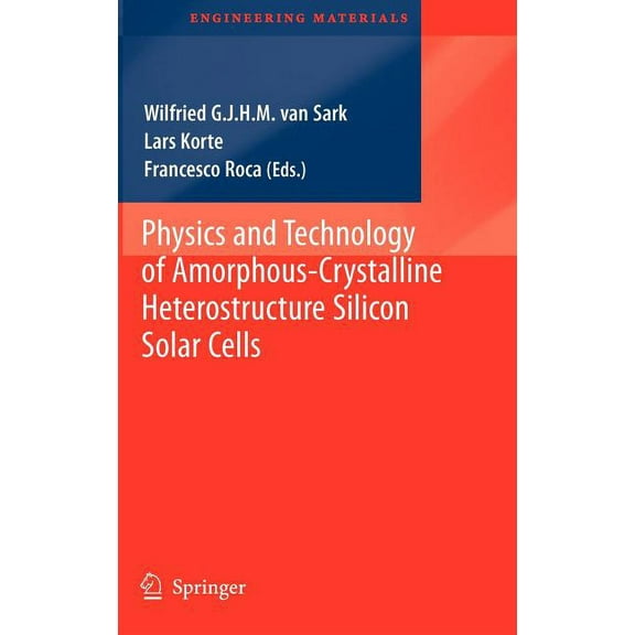 Engineering Materials Physics and Technology of Amorphous-Crystalline Heterostructure Silicon Solar Cells, (Hardcover)