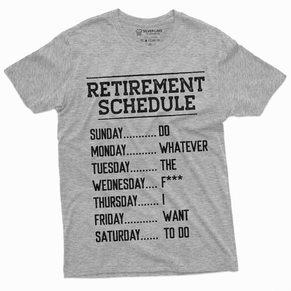 Funny Retirement Schedule T-Shirt Retired Grandpa Dad Husband Birthday Tee