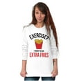 thumbnail image 4 of Exercise You Said Extra Fries Foodie Long Sleeve TShirt Men Women Brisco Brands M, 4 of 6