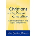 thumbnail image 2 of Christians and the New Creation: Genesis Motifs in the New Testament (Paperback), 2 of 2