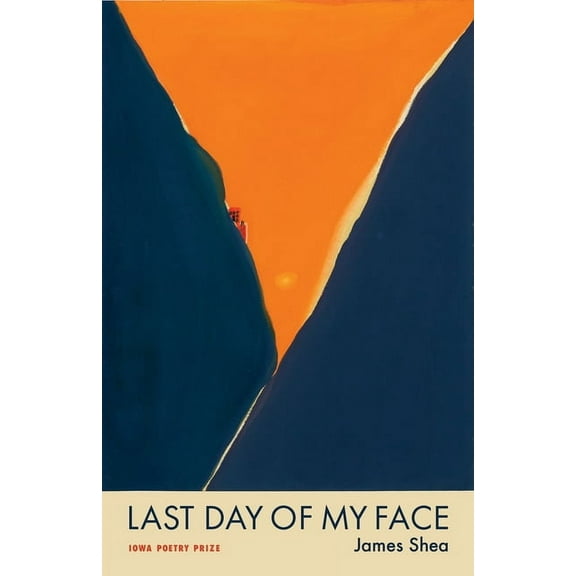 Iowa Poetry Prize Last Day of My Face, (Paperback)