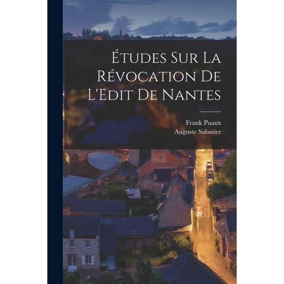 Études Sur La Révocation De L'Edit De Nantes (Paperback)