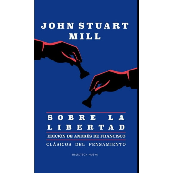 SOBRE LA LIBERTAD BIBLIOTECA NUEVA JOHN STUART MILL