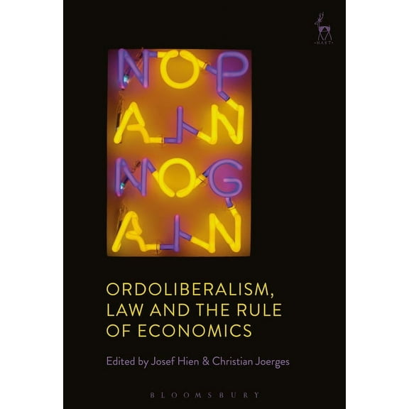 Ordoliberalism, Law and the Rule of Economics, (Hardcover)