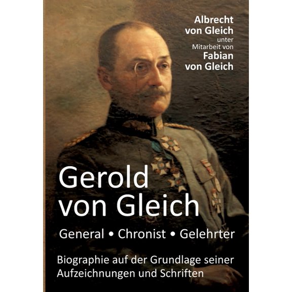 Gerold von Gleich - General, Chronist, Gelehrter (Paperback)