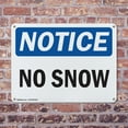 thumbnail image 4 of (2 Pack) No Snow OSHA Notice Sign 24 Inch X 18 Inch Plastic Sign, Weather Resistant, UV Protected for Workplace, Business, and Construction Site, Made in the USA, 4 of 8