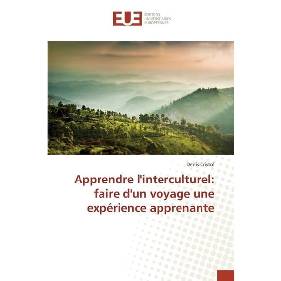Apprendre l'interculturel: faire d'un voyage une exp?rience apprenante