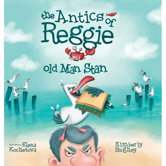 The Antics of Reggie and Old Man Stan, (Hardcover)