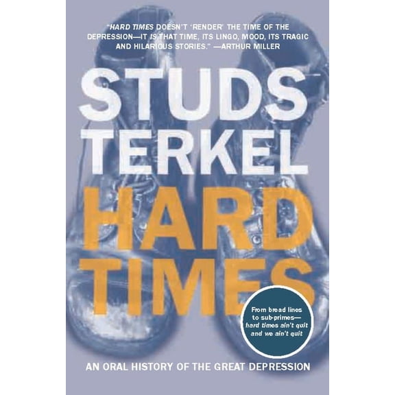 Hard Times: An Oral History of the Great Depression, (Paperback)