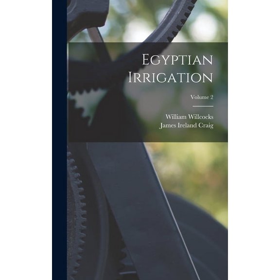Egyptian Irrigation; Volume 2 (Hardcover)