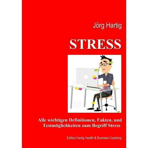Stress: Ein Ãberblick über Begriffe und Definition, Stressreaktion und Stressoren, Diagnostik und Erfassungsmethoden, (Paperback)