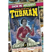Show Me History!: Harriet Tubman: Fighter for Freedom! (Paperback)