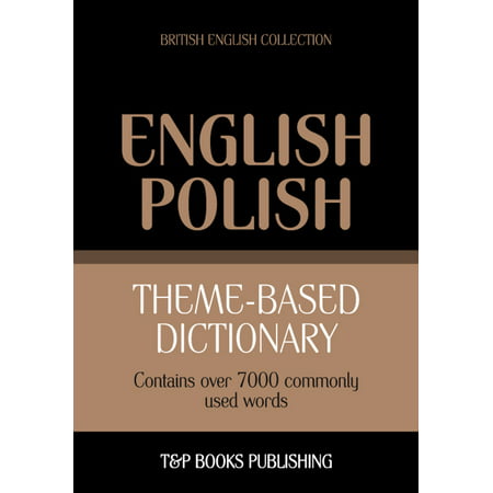 Theme-based dictionary British English-Polish - 7000 words -