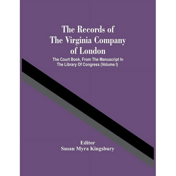 The Records Of The Virginia Company Of London; The Court Book, From The Manuscript In The Library Of Congress (Volume I), (Paperback)