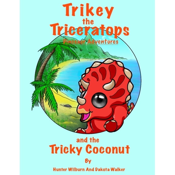 Trikey the Triceratops' Dinosaur Adventu Trikey the Triceratops' Dinosaur Adventures: Trikey and the Tricky Coconut, Book 1, (Paperback)