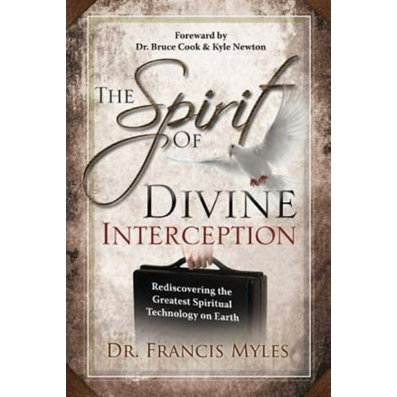 The Spirit of Divine Interception: Rediscovering the Greatest Spiritual Technology on Earth