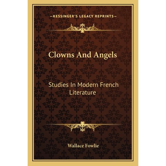 Clowns and Angels: Studies in Modern French Literature