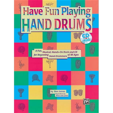 Ultimate Beginner: Ultimate Beginner Have Fun Playing Hand Drums for Bongo, Conga and Djembe Drums: A Fun, Musical, Hands-On Book and CD for Beginning Hand Drummers of All Ages, Book & Online Audio (O