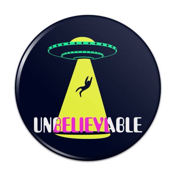 Unbelievable Alien Believe UFO Flying Saucer Pinback Button Pin