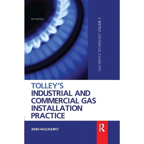 Tolley's Industrial and Commercial Gas Installation Practice, (Paperback)