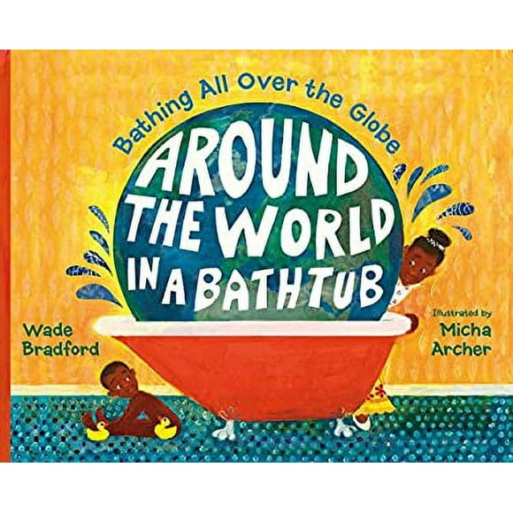 Pre-Owned Around the World in a Bathtub : Bathing All over the Globe 9781580895446
