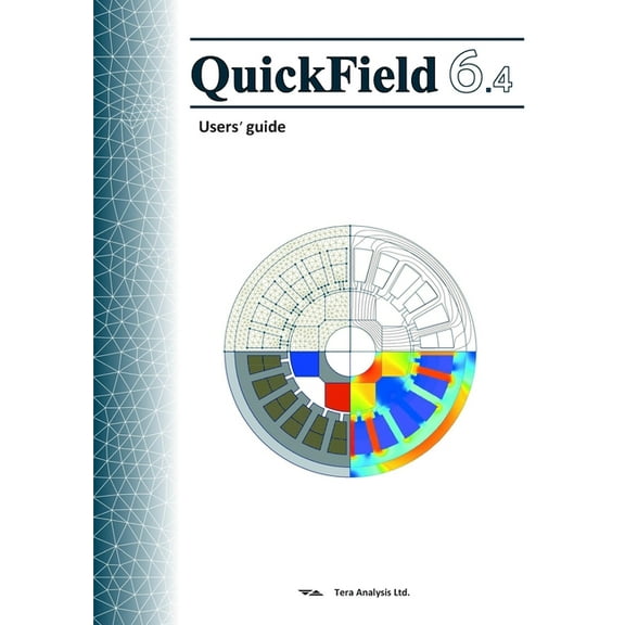 QuickField 6.4 User's Guide: QuickField is a user friendly and powerful Finite Element Analysis package for electromagne, (Paperback)