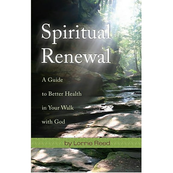 Spiritual Renewal : A Guide to Better Health in Your Walk with God (Edition 1) (Paperback)