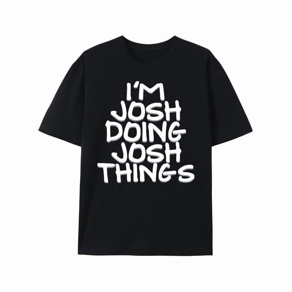 Casual Graphic Tee,Tops Has"I'M JOSH DOING JOSH THINGS"Letter Pattern,Round Neck Regular Fit T-shirts, Size(S-5XL)