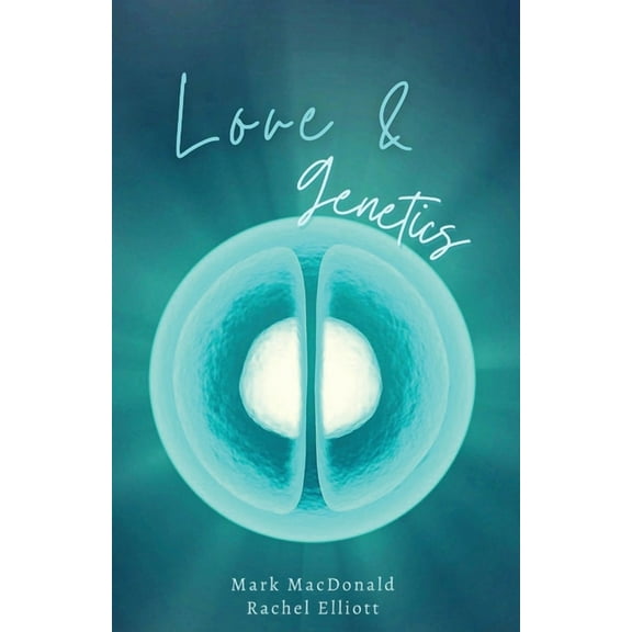 Love & Genetics: A true story of adoption, surrogacy, and the meaning of family, (Paperback)