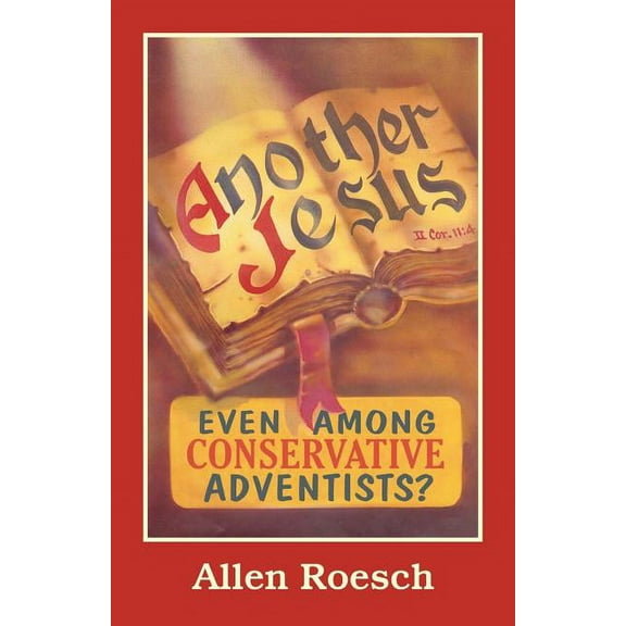 Another Jesus: Even Among Conservative Adventists?, (Paperback)