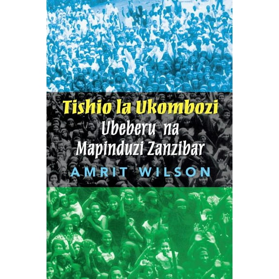 Tishio La Ukombozi: Ubeberu Na Mapinduzi Zanzibar (Paperback)