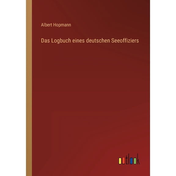 Das Logbuch eines deutschen Seeoffiziers (Paperback)