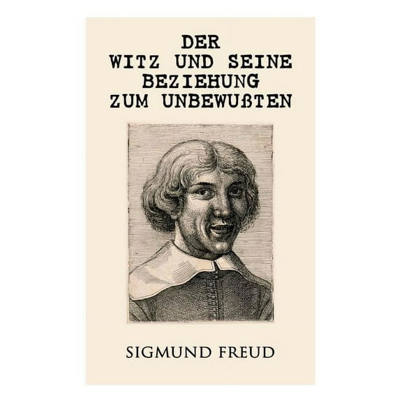 Der Witz und seine Beziehung zum UnbewuÃten, (Paperback)
