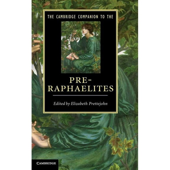 Cambridge Companions to Literature The Cambridge Companion to the Pre-Raphaelites, (Hardcover)
