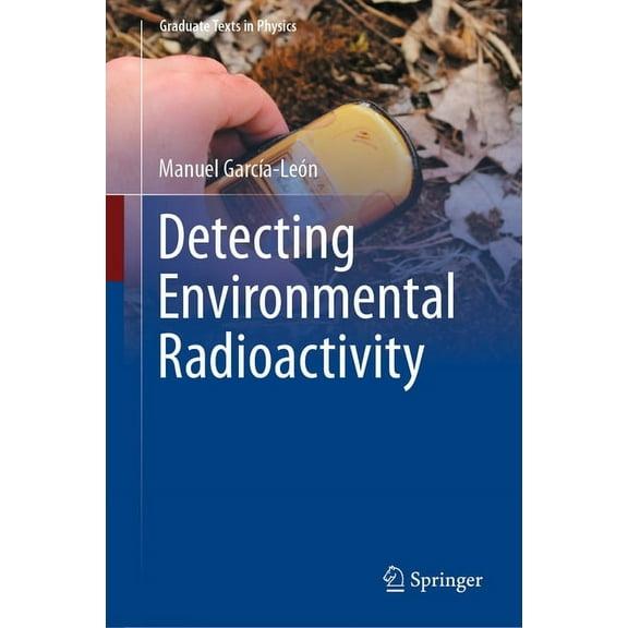 Graduate Texts in Physics Detecting Environmental Radioactivity, (Hardcover)