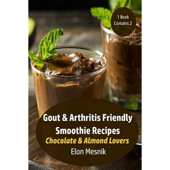 Gout & Arthritis Friendly Smoothie Recipes: Chocolate & Almond Lovers