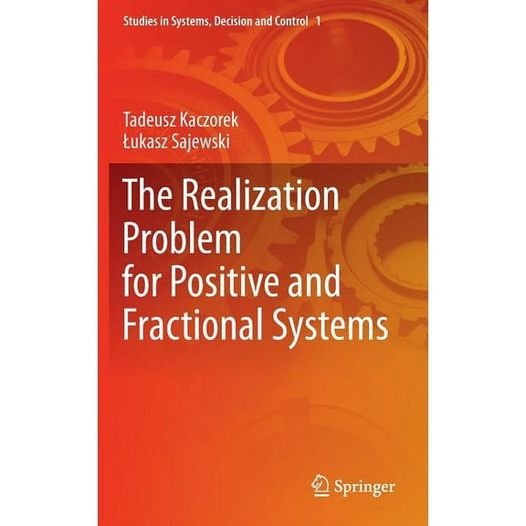 Studies in Systems, Decision and Control The Realization Problem for Positive and Fractional Systems, Book 1, (Hardcover)