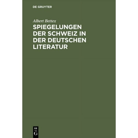 Spiegelungen der Schweiz in der deutschen Literatur (Hardcover)