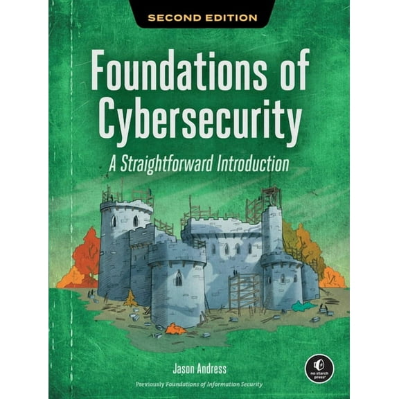 Foundations of Cybersecurity, 2nd Edition: A Straightforward Introduction, (Paperback)