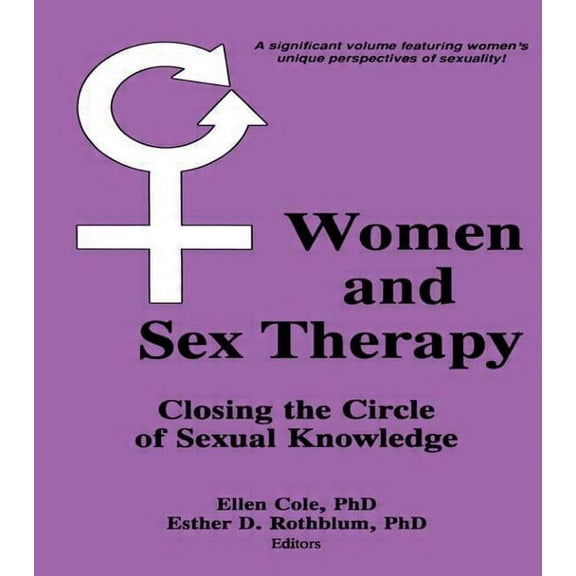 Women and Sex Therapy: Closing the Circle of Sexual Knowledge, (Paperback)