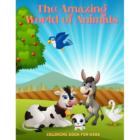 The Amazing World of Animals - Coloring Book For Kids: Sea Animals, Farm Animals, Jungle Animals, Woodland Animals and C, (Paperback)