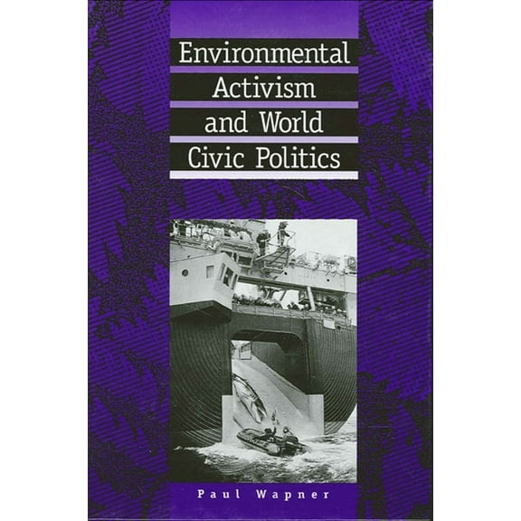 Suny International Environmental Policy  Environmental Activism and World Civic Politics, (Paperback)